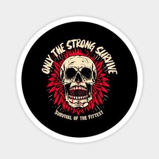 ONLY THE STRONG SURVIVE Magnet